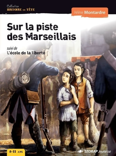 Livrenpoche : Sur la piste des marseillais / L'école de la liberté - Hélène Montardre - Livre
