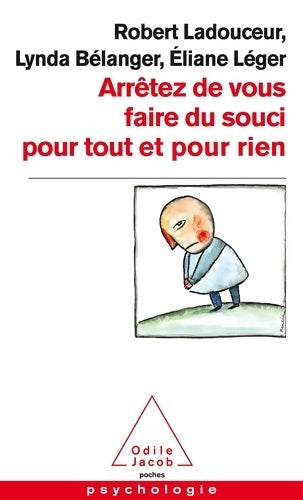 Livrenpoche : Arrêtez de vous faire du souci pour tout et pour rien - Robert Ladouceur - Livre