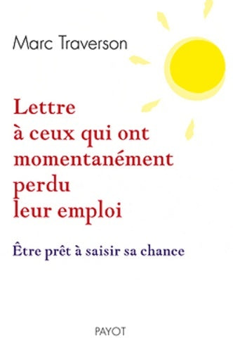 Livrenpoche : Lettre à ceux qui ont momentanément perdu leur emploi - Marc Traverson - Livre