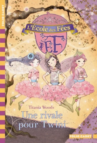 Livrenpoche : L'école des fées Tome VII : Une rivale pour Twini - titania Woods - Livre