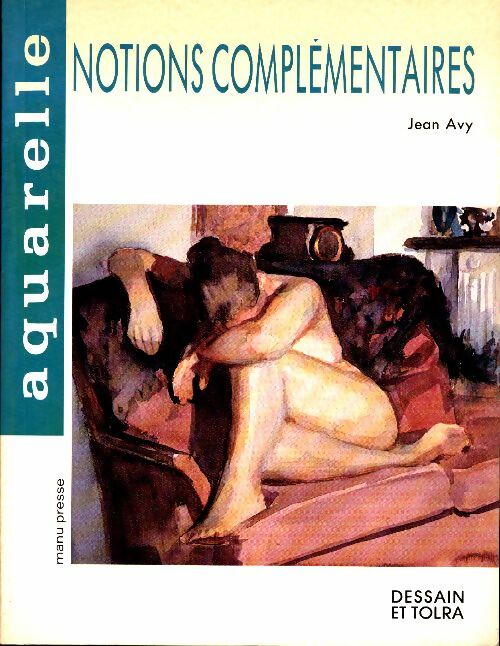 Livrenpoche : Aquarelles : Notions complémentaires - Jean Avy - Livre