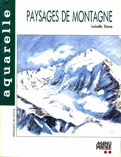 Livrenpoche : Aquarelles : Paysages de montagne - Isabelle Desse - Livre