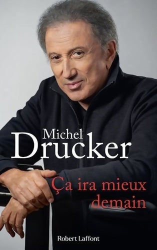 Livrenpoche : Ça ira mieux demain - Michel Drucker - Livre