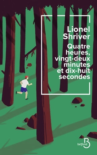 Livrenpoche : Quatre heures vingt-deux minutes et dix-huit secondes - Shriver Lionel - Livre