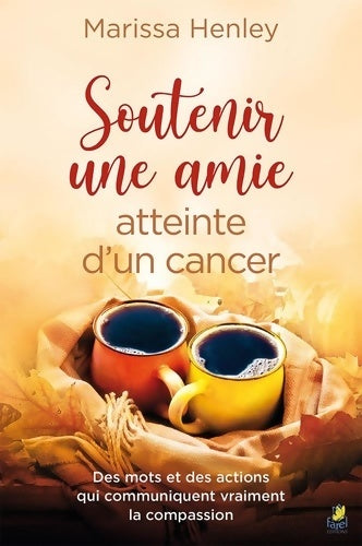 Livrenpoche : Soutenir une amie atteinte d'un cancer - Marissa Henley - Livre
