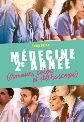 Livrenpoche : Médecine 2e année amour coloc et stéthoscope - Fanny Gayral - Livre