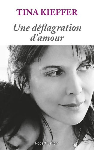 Livrenpoche : Une déflagration d'amour - Tina Kieffer - Livre
