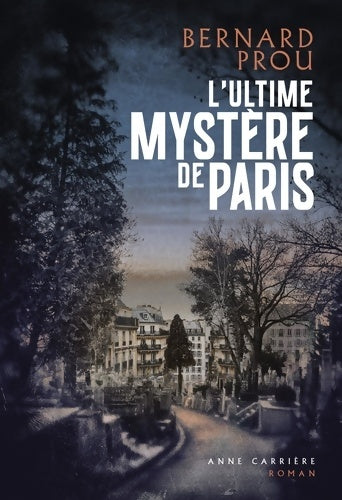 Livrenpoche : L'ultime mystère de Paris - Bernard Prou - Livre