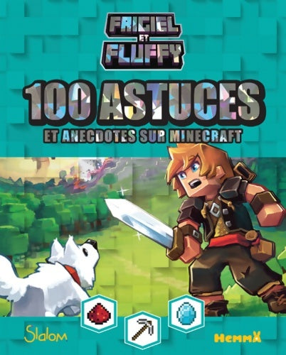 Frigiel et fluffy - 100 astuces minecraft avec frigiel et fluffy - Frigiel - Livre