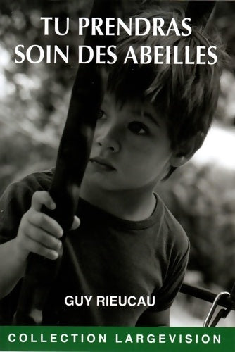 Livrenpoche : Tu prendras soin des abeilles - Guy Rieucau - Livre