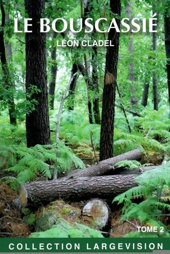 Livrenpoche : Le bouscassié : Tome II - Léon Cladel - Livre