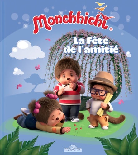 Livrenpoche : Monchhichi - la fête de l'amitié - Technicolor Animation Productions - Livre