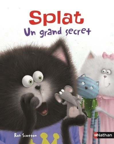 Livrenpoche : Splat : Un grand secret - album dès 4 ans - Rob Scotton - Livre