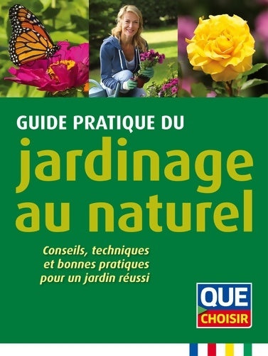 Livrenpoche : Guide pratique du jardinage au naturel : Conseils techniques et bonnes pratiques pour un jardin réussi - Collectif - Livre