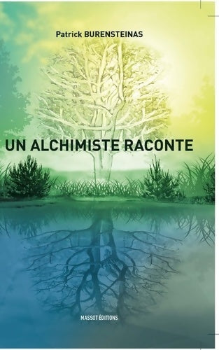 Livrenpoche : Un alchimiste raconte - patrick Burensteinas - Livre