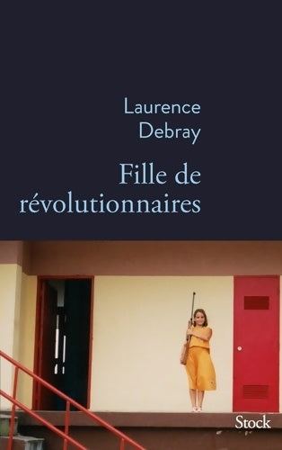 Livrenpoche : Fille de révolutionnaires - Laurence Debray - Livre