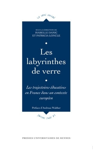 Livrenpoche : Les labyrinthes de verre : Les trajectoires éducatives en France dans un contexte européen - Patricia Loncle - Livre