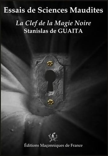 Livrenpoche : Essais de sciences maudites - la clef de la magie noire - Stanislas De Guaita - Livre