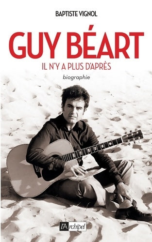 Livrenpoche : Guy béart. Il n y a plus d après - Baptiste Vignol - Livre