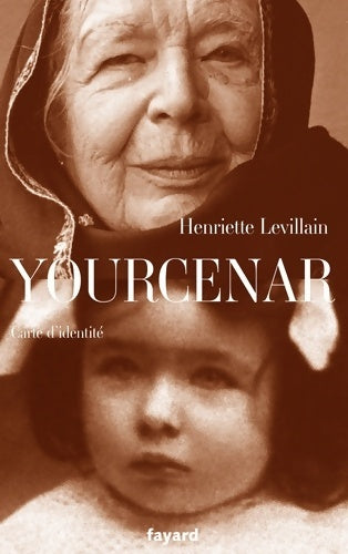 Livrenpoche : Yourcenar carte d'identité - Henriette Levillain - Livre