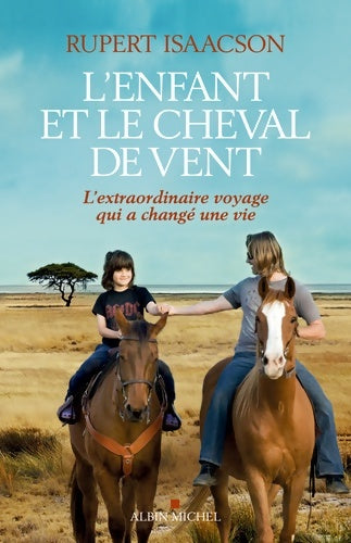 Livrenpoche : L'enfant et le cheval de vent : L'extraordinaire voyage qui a changé une vie - Rupert Isaacson - Livre