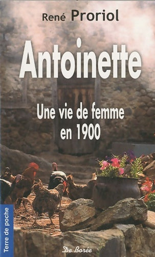 Livrenpoche : Antoinette. Une vie de femme en 1900 - René Proriol - Livre