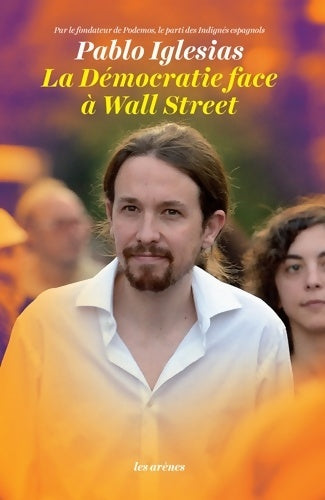 Livrenpoche : La Démocratie face a wall street - Pablo Iglesias - Livre