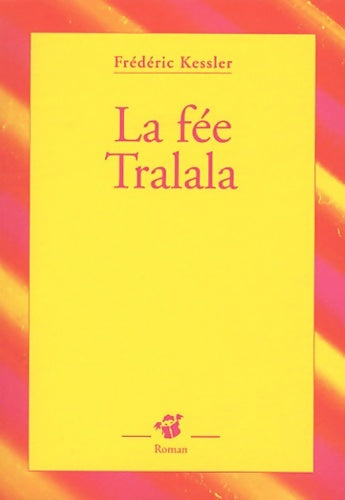 Livrenpoche : La fée Tralala - Frédéric Kessler - Livre