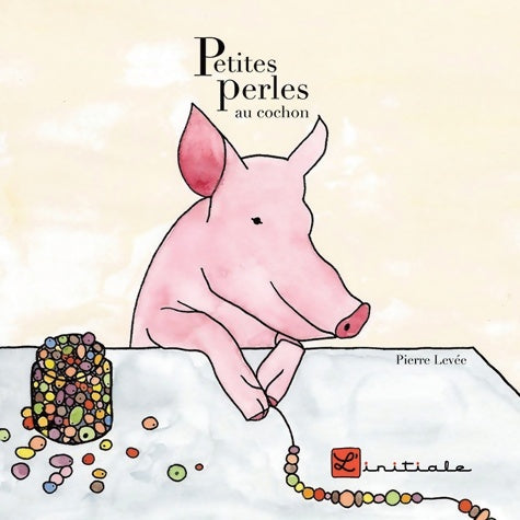 Livrenpoche : Petites perles au cochon - Pierre Levée - Livre