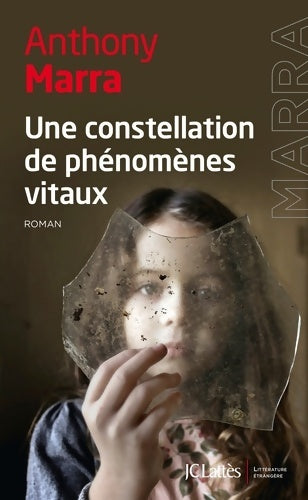 Livrenpoche : Une constellation de phénomènes vitaux - grand prix des lectrices de elle 2015 - Anthony Marra - Livre