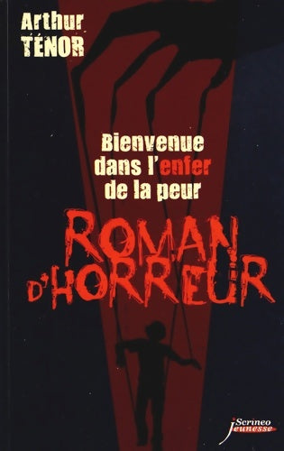 Livrenpoche : Bienvenue dans l'enfer de la peur - Arthur Ténor - Livre