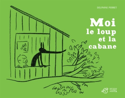 Livrenpoche : Moi le loup et la cabane - Delphine Perret - Livre