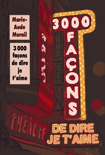 Livrenpoche : 3000 façons de dire je t'aime - Marie-Aude Murail - Livre