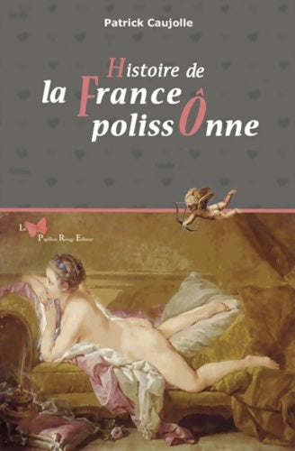 Livrenpoche : Histoire de la France polissonne - Caujolle Patrick - Livre