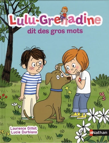 Lulu-grenadine dit des gros mots - Laurence Gillot - Livre