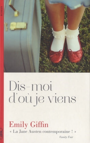 Livrenpoche : Dis-moi d'où je viens - Emily Giffin - Livre