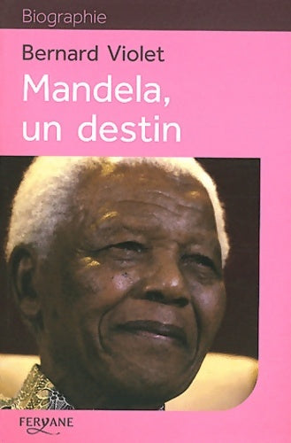 Livrenpoche : Mandela un destin - Bernard Violet - Livre