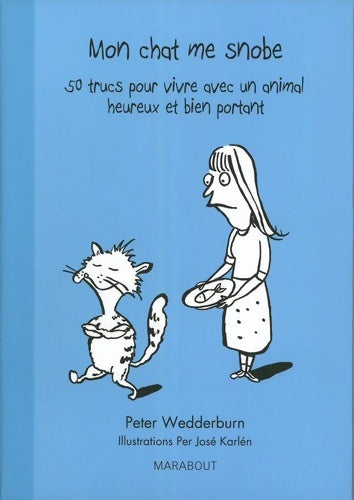 Livrenpoche : Mon chat me snobe - Peter Wedderburn - Livre