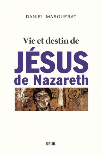 Livrenpoche : Vie et destin de Jésus de Nazareth - Daniel Marguerat - Livre