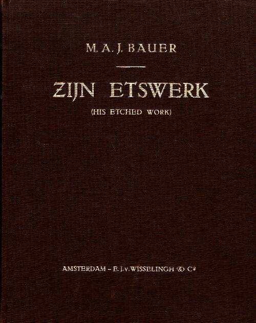Livrenpoche : Zijn Etswerk (his etched work) - M.A.J. Bauer - Livre