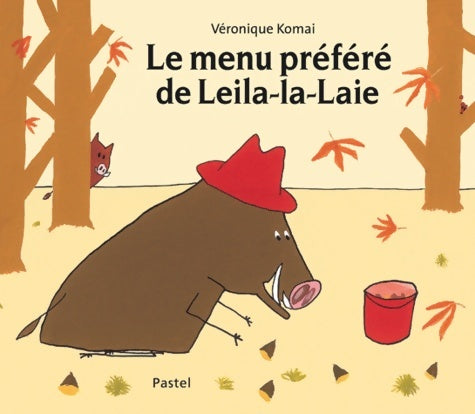 Livrenpoche : Menu préfère de leila la laie (le) - Komai Veronique - Livre