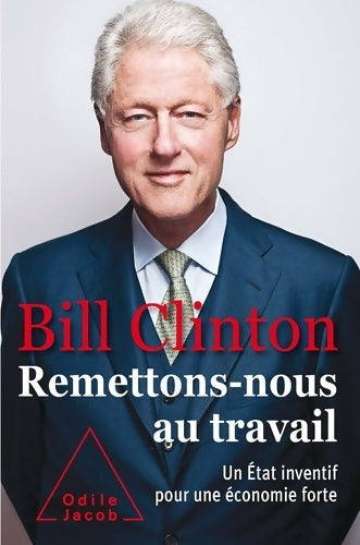 Livrenpoche : Remettons-nous au travail - Bill Clinton - Livre
