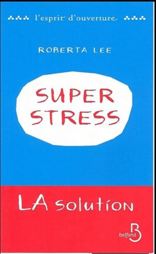 Livrenpoche : Superstress - la solution - Roberta Lee - Livre
