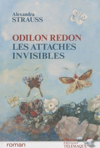 Livrenpoche : Odilon redon les attaches invisibles - Alexandra Strauss - Livre