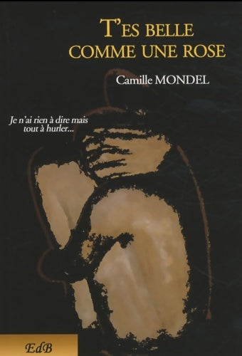 Livrenpoche : T'es belle comme une rose - Camille Mondel - Livre