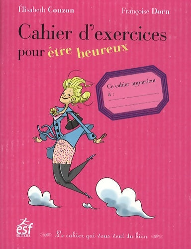 Livrenpoche : Cahier d'exercices pour être heureux - Elisabeth Couzon - Livre