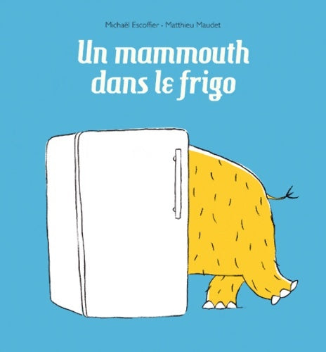 Livrenpoche : Un mammouth dans le frigo - Michaël Escoffier - Livre