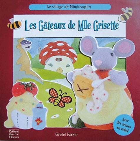 Livrenpoche : Les gâteaux de mademoiselle grisette : Le village de mimitouplin - Gretel Parker - Livre