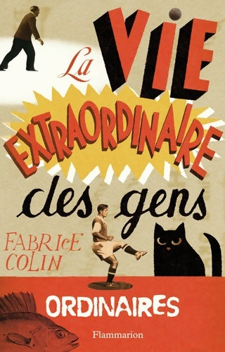 Livrenpoche : La vie extraordinaire des gens ordinaires - Fabrice Colin - Livre