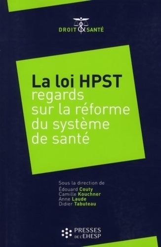 Livrenpoche : La loi hpst : Regards sur la réforme du système de santé - Edouard Couty - Livre